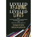 Leveled Reading, Leveled Lives: How Students' Reading Achievement Has Been Held Back and What We Can Do about It - Paperback
