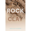 Rock or Clay: Building the Foundation of Your Life on Jesus Christ - Paperback