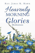 Heavenly Morning Glories - Paperback