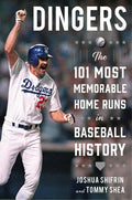 Dingers: The 101 Most Memorable Home Runs in Baseball History - Paperback