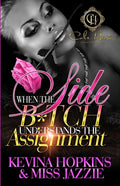 When The Side B*tch Understands The Assignment: An Urban Romance - Paperback