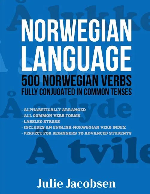 Norwegian Language: 500 Norwegian Verbs Fully Conjugated in Common Tenses - Paperback