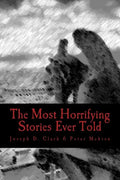 The Most Horrifying Stories Ever Told - Paperback