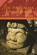 The First Maya Civilization: Ritual and Power Before the Classic Period - Paperback