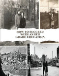 How to Succeed with an 8th Grade Education - Paperback