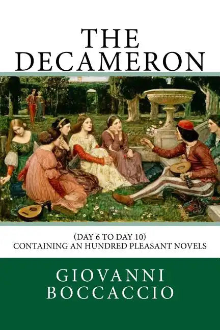 The Decameron: (Day 6 to Day 10) Containing an hundred pleasant Novels - Paperback