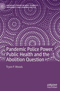 Pandemic Police Power, Public Health and the Abolition Question - Hardcover