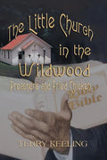 The Little Church in the Wildwood: Preachers and Fried Chicken - Paperback
