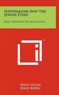 Nationalism And The Jewish Ethic: Basic Writings Of Ahad Ha'am - Hardcover