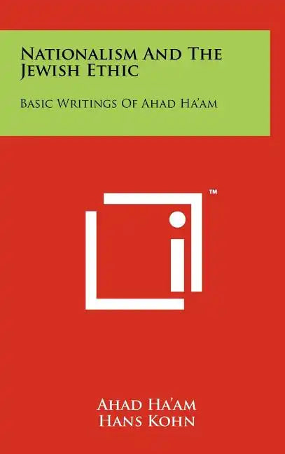 Nationalism And The Jewish Ethic: Basic Writings Of Ahad Ha'am - Hardcover