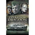 Operation Dragoon: The Liberation of Southern France 1944 - Paperback