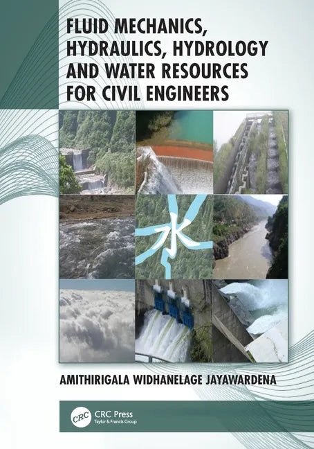 Fluid Mechanics, Hydraulics, Hydrology and Water Resources for Civil Engineers - Paperback
