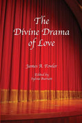 The Divine Drama of Love: The Christian Narrative in Seven Acts - Paperback