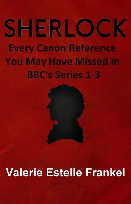 Sherlock: Every Canon Reference You May Have Missed in BBC's Series 1-3 - Paperback