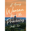 A Young Woman from the Provinces - Hardcover