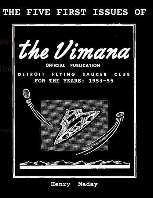 The First Five Issues of The Vimana OFFICIAL PUBLICATION DETROIT FLYING SAUCER CLUB FOR THE YEARS: 1954-55. - Paperback