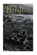 Biblos: Historia y legado de la más antigua ciudad fenicia - Paperback