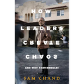 How Leaders Create Chaos: And Why They Should - Paperback