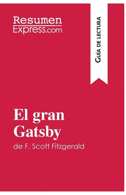 El gran Gatsby de F. Scott Fitzgerald (Guía de lectura): Resumen y análisis completo - Paperback