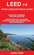 LEED v4 GREEN ASSOCIATE MOCK EXAMS: Questions, Answers, and Explanations: A Must-Have for LEED Exams, Green Building LEED Certification, and Sustainab - Paperback