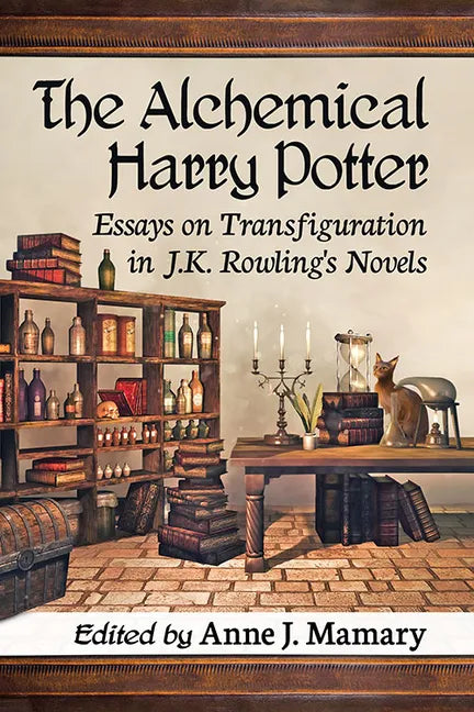 The Alchemical Harry Potter: Essays on Transfiguration in J.K. Rowling's Novels - Paperback