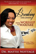 Breaking The Chains, From Worship To Warfare: "Surviving The Conflict!" - Paperback