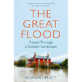 The Great Flood: Travels Through a Sodden Landscape - Paperback