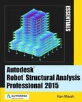 Autodesk Robot Structural Analysis Professional 2015: Essentials - Paperback