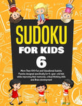 Sudoku for Kids Age 6: More Than 100 Fun and Educational Sudoku Puzzles designed specifically for 6-year-old kids while improving their memor - Paperback