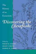Discovering the Chesapeake: The History of an Ecosystem - Paperback