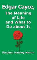 Edgar Cayce, The Meaning of Life and What to Do About It - Paperback
