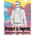Dressed to Impress: Modern Men's Fashion Coloring Book - Paperback