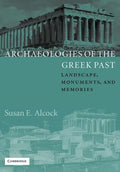 Archaeologies of the Greek Past: Landscape, Monuments, and Memories - Paperback