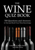 The Wine Quiz Book: 500 Questions and Answers to Test and Build Your Wine Knowledge - Paperback