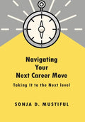 Navigating Your Next Career Move - Hardcover