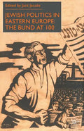 Jewish Politics in Eastern Europe: The Bund at 100 - Paperback