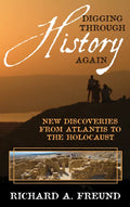 Digging Through History Again: New Discoveries from Atlantis to the Holocaust - Hardcover