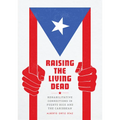 Raising the Living Dead: Rehabilitative Corrections in Puerto Rico and the Caribbean - Paperback