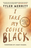 I Take My Coffee Black: Reflections on Tupac, Musical Theater, Faith, and Being Black in America - Paperback