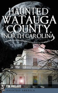 Haunted Watauga County, North Carolina - Hardcover
