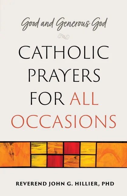 Good and Generous God: Catholic Prayers for All Occasions - Paperback