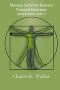 Release Common Disease Trapped Emotions - Paperback