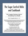 The Sugar Control Bible and Cookbook: The Complete Nutrition Guide to Revitalizing Your Health - Paperback