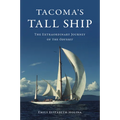 Tacoma's Tall Ship: The Extraordinary Journey of the Odyssey - Paperback