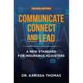 Communicate, Connect, and Lead: A New Standard for Insurance Adjusters - Paperback