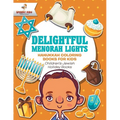 Delightful Menorah Lights - Hanukkah Coloring Books for Kids Children's Jewish Holiday Books - Paperback