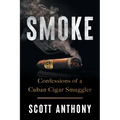 Smoke: Confessions of a Cuban Cigar Smuggler - Paperback