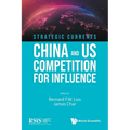Strategic Currents: China and Us Competition for Influence - Paperback