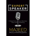 Expert Speaker: 5 Steps to Grow Your Business with Public Speaking - Paperback