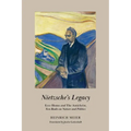 Nietzsche's Legacy: Ecce Homo and the Antichrist, Two Books on Nature and Politics - Hardcover
